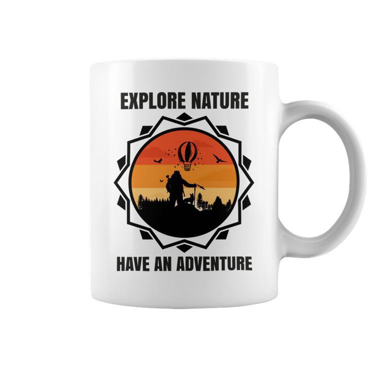 Go Explore Nature Have An Adventure Gift For Wilderness Camping  Hiking Lovers Travel In The Wild Gift For Holidays  Coffee Mug