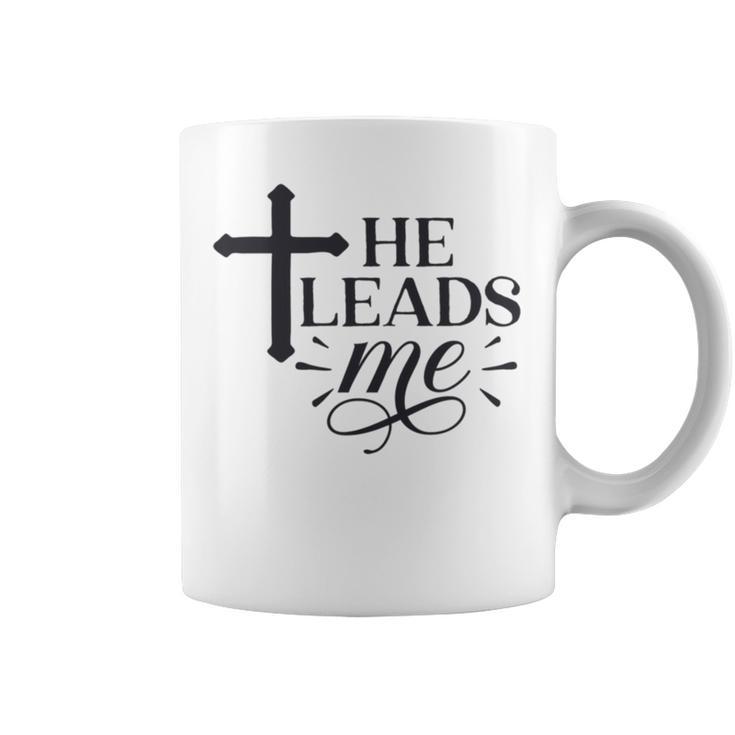 He Leads Me V2 Coffee Mug