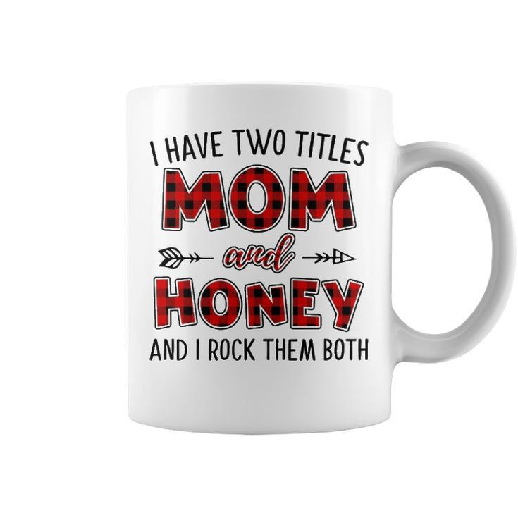 Honey Grandma Gift   I Have Two Titles Mom And Honey Coffee Mug