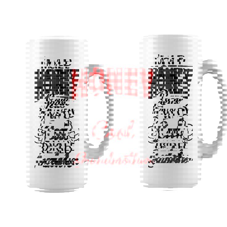 Honey Grandma Gift   Im Called Honey Because Im Too Cool To Be Called Grandmother Coffee Mug