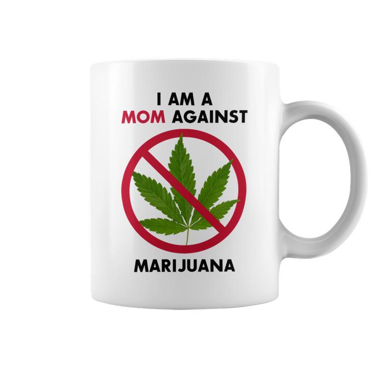 I Am A Mom Against Marijuana V2 Coffee Mug