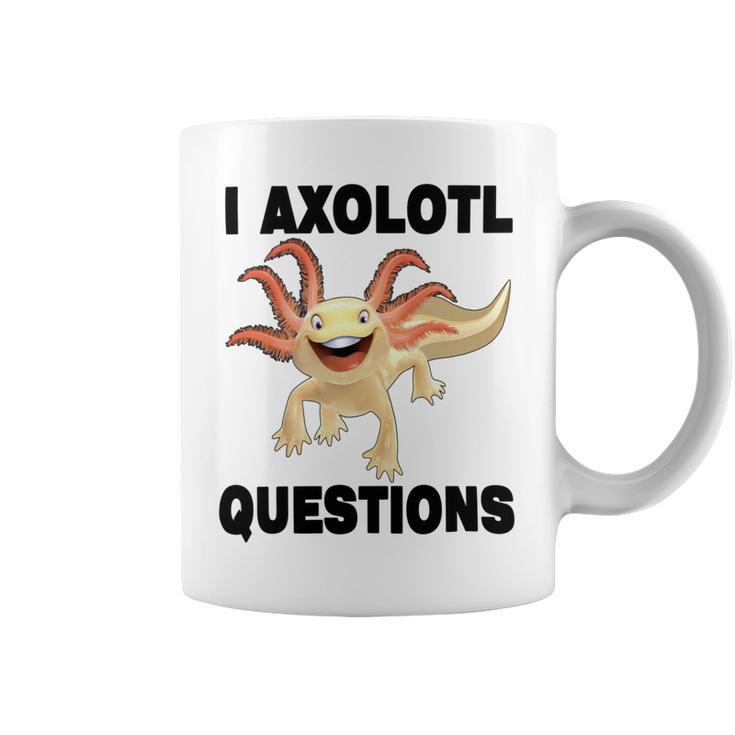 I Axlotl Questions Cute Axlotl Coffee Mug