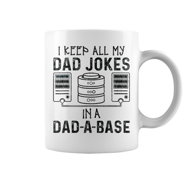 I Keep All My Dad Jokes In A Da-A-Base Fathers Day Dad Kid Coffee Mug