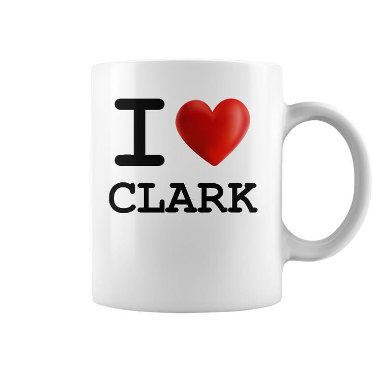 I Love Clark Heart Name Gift Coffee Mug