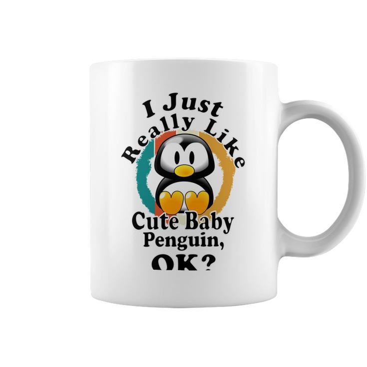 I Really Like Cute Baby Penguin Ok Coffee Mug