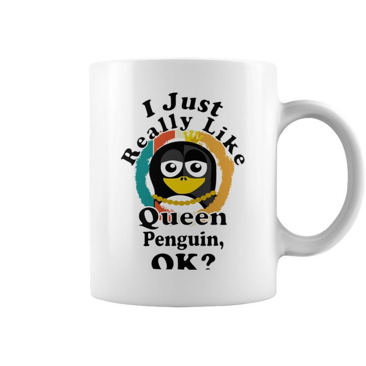 I Really Like Queen Penguin Ok Coffee Mug