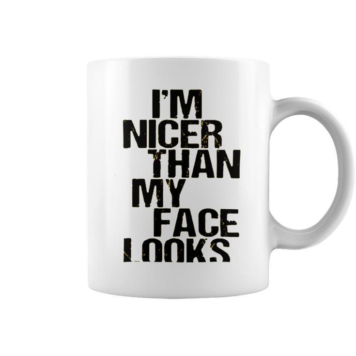 Im Nicer Than My Face Looks 257 Shirt Coffee Mug