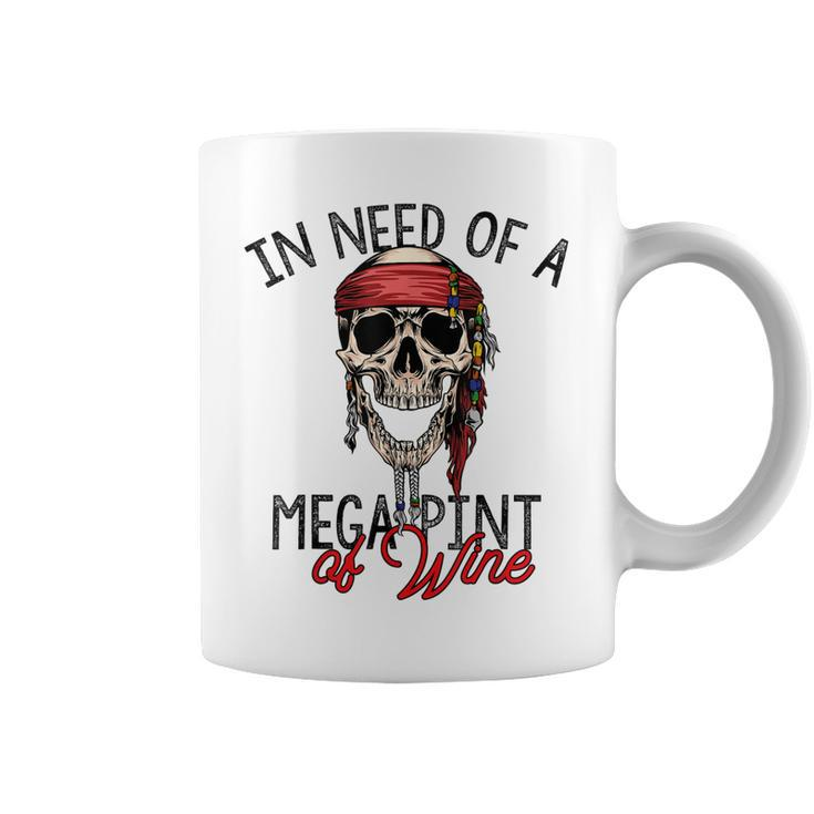 In Need Of A Mega Pint Of Wine  Coffee Mug