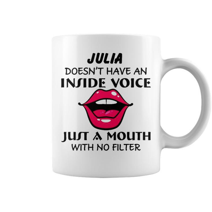 Julia Name Gift   Julia Doesnt Have An Inside Voice Coffee Mug