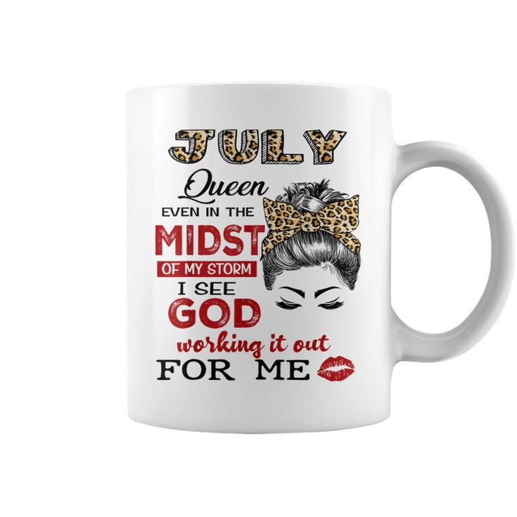 July Birthday Queen Even In The Midst Of My Storm  Coffee Mug