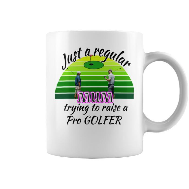 Just A Regular Mum Trying To Raise A Pro Golfer Coffee Mug