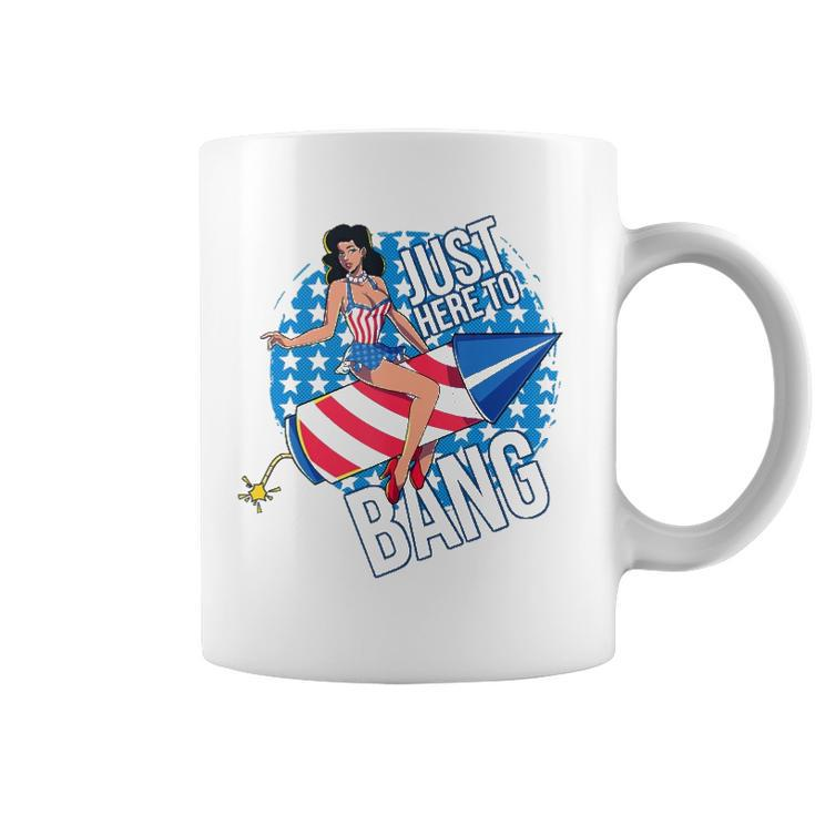 Just Here To Bang Fireworks Fourth Of July Usa Girl American Coffee Mug