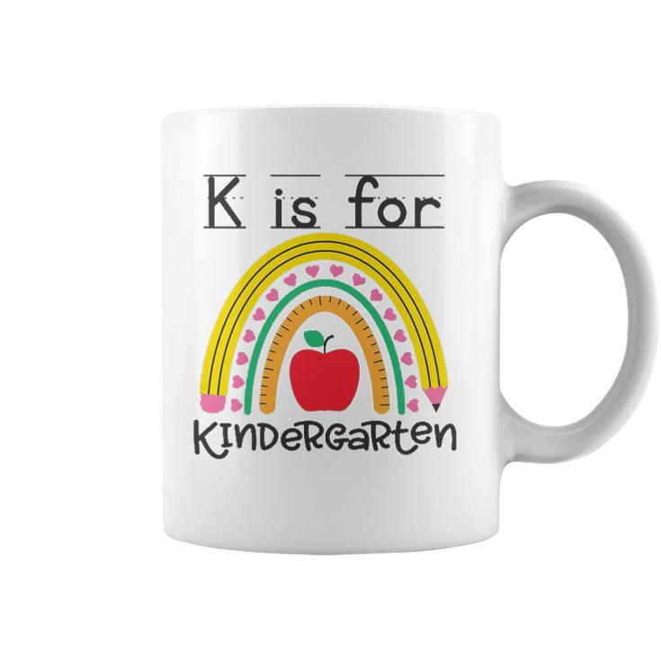 K Is For Kindergarten Teacher Student Ready For Kindergarten Coffee Mug