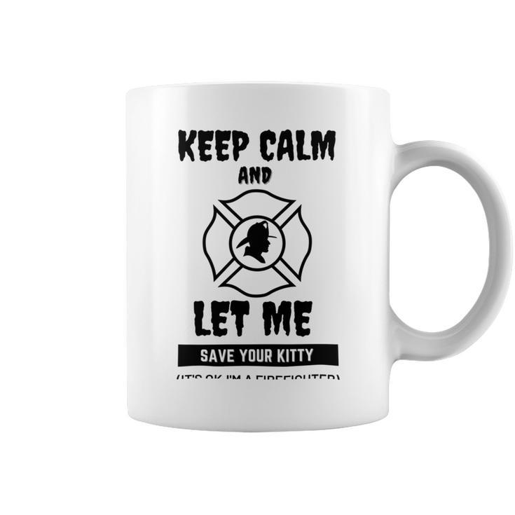 Keep Calm And Let Me Save Your Kitty Coffee Mug