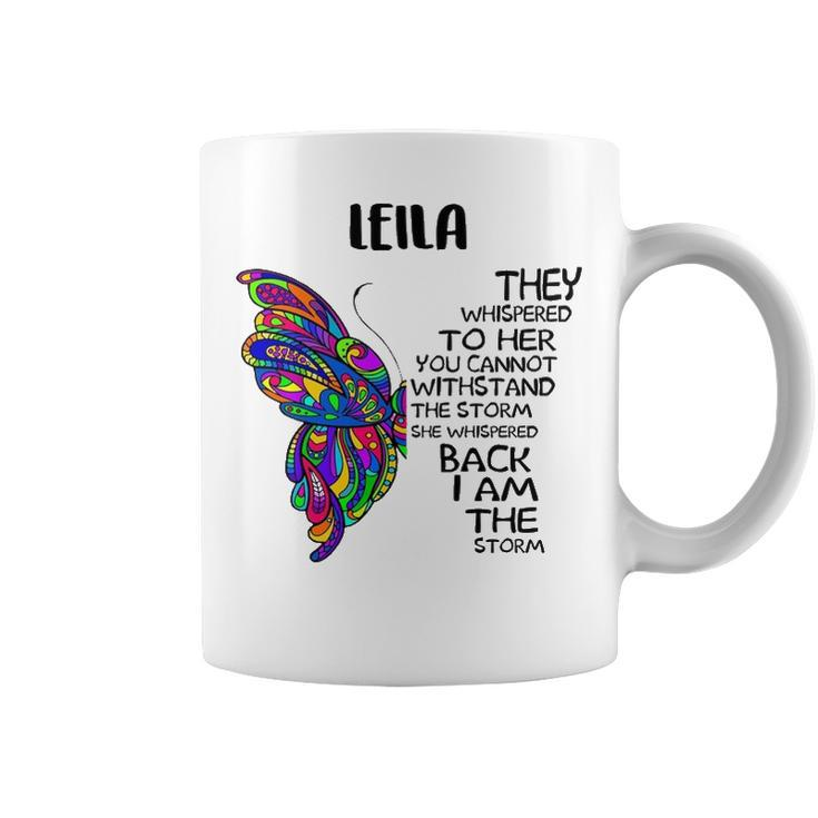 Leila Name Gift   Leila I Am The Storm Coffee Mug