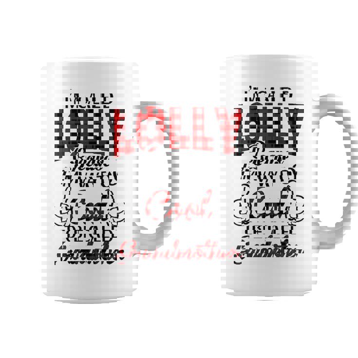 Lolly Grandma Gift   Im Called Lolly Because Im Too Cool To Be Called Grandmother Coffee Mug