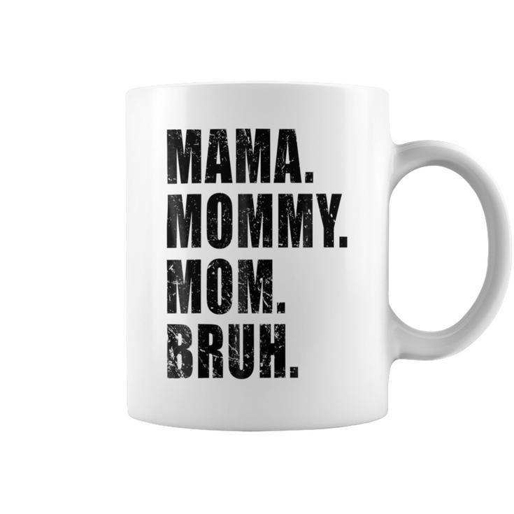 Mama Mommy Mom Bruh Mommy And Me Mom Funny  Coffee Mug