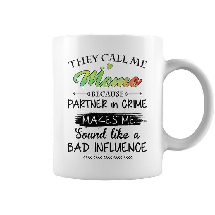Meme Grandma Gift   They Call Me Meme Because Partner In Crime Coffee Mug