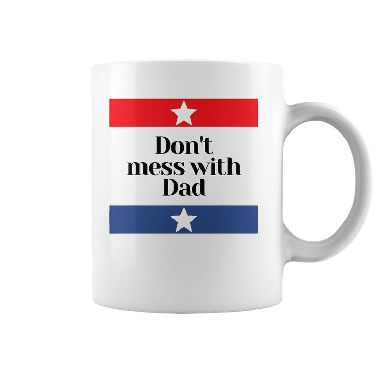 Mens Dont Mess With Dad Texas Dad Father Coffee Mug