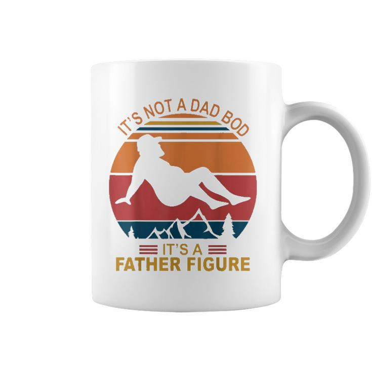 Mens Its Not A Dad Bod Its A Father Figure Happy Fathers Day Coffee Mug