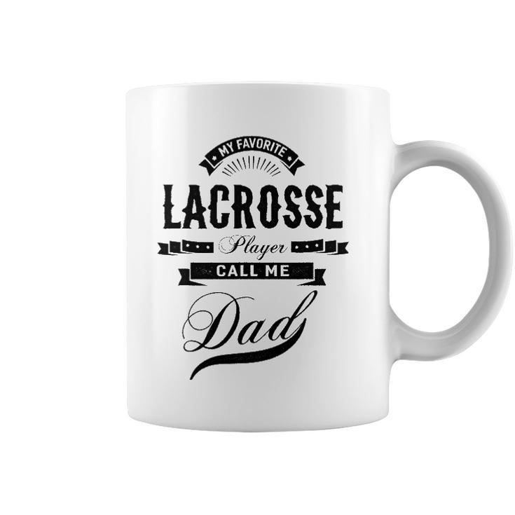 Mens My Favorite Lacrosse Player Call Me Dad  Father Coffee Mug