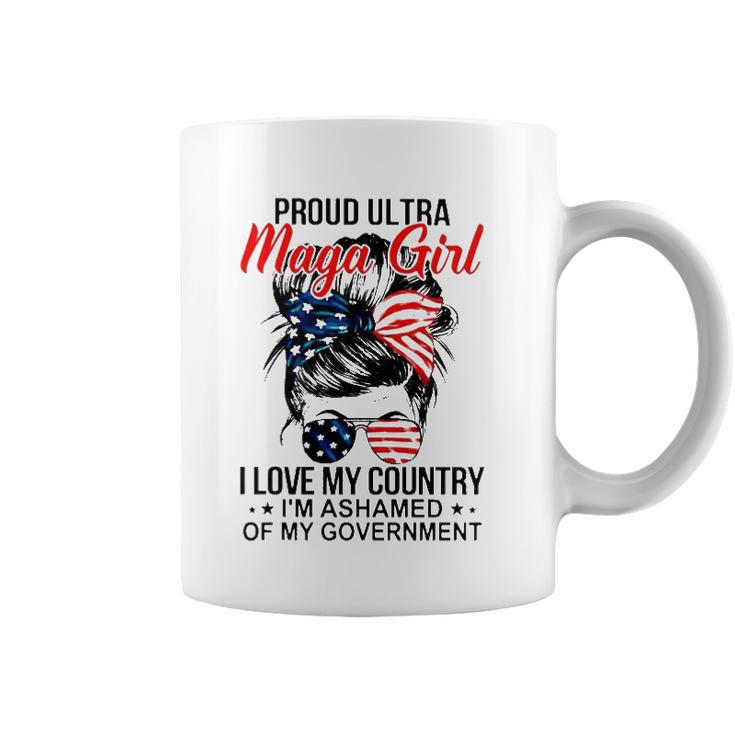 Messy Bun Proud Ultra Maga Girl I Love My Country Im Ashamed Coffee Mug
