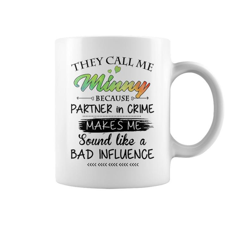 Minny Grandma Gift   They Call Me Minny Because Partner In Crime Coffee Mug