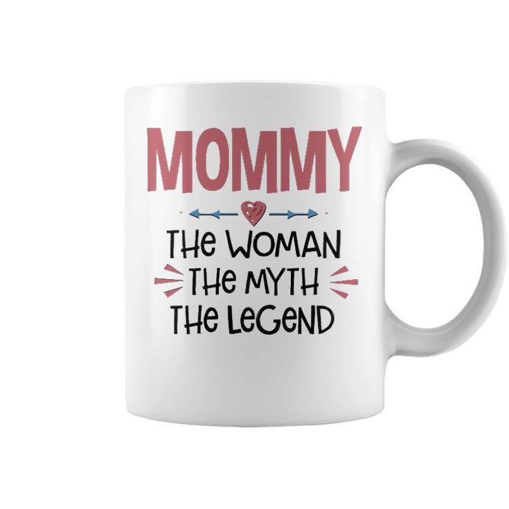 Mommy Gift   Mommy The Woman The Myth The Legend Coffee Mug
