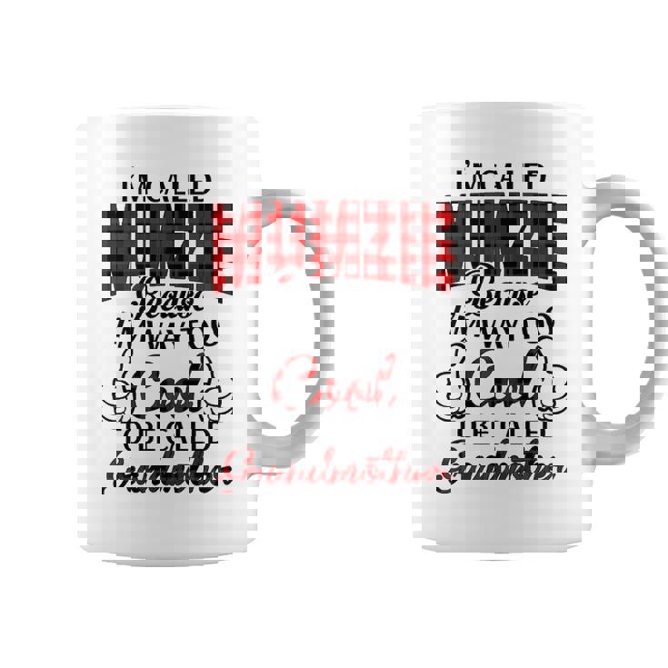 Mumzie Grandma Gift   Im Called Mumzie Because Im Too Cool To Be Called Grandmother Coffee Mug