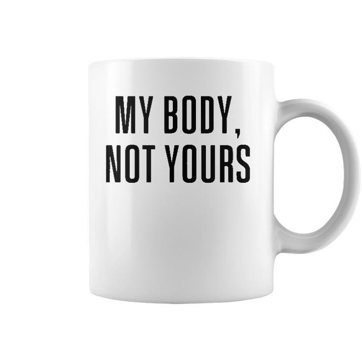 My Body Not Yours  Gym Tops I Love My Body Not Yours Coffee Mug