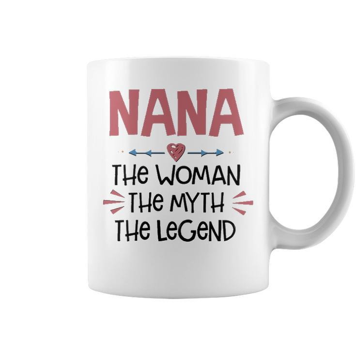 Nana Grandma Gift   Nana The Woman The Myth The Legend Coffee Mug