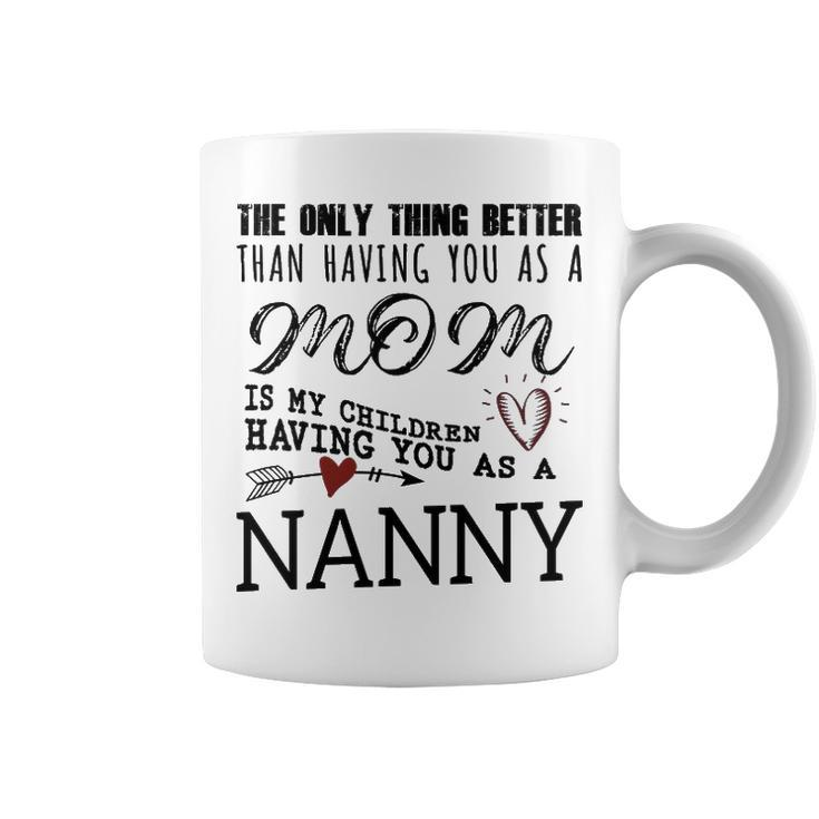 Nanny Grandma Gift   Nanny The Only Thing Better Coffee Mug
