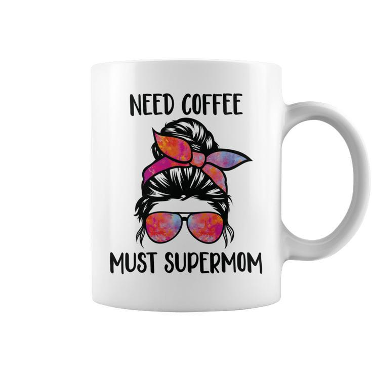 Need Coffee  Must Supermom  Coffee Mug