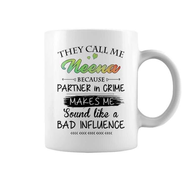 Neena Grandma Gift   They Call Me Neena Because Partner In Crime Coffee Mug