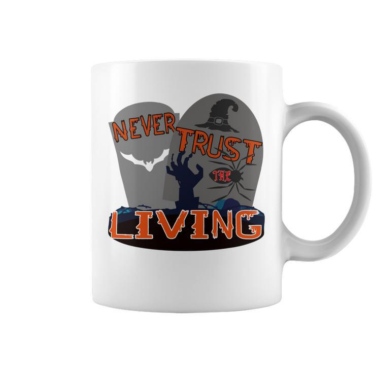 Never Trust The Living Coffee Mug