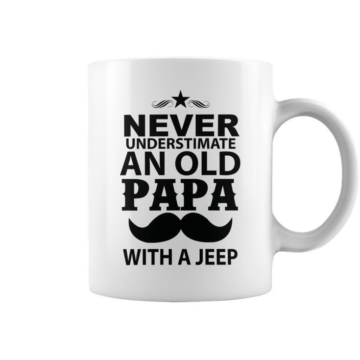 Never Understimate And Old Papa Fathers Day Gift Coffee Mug