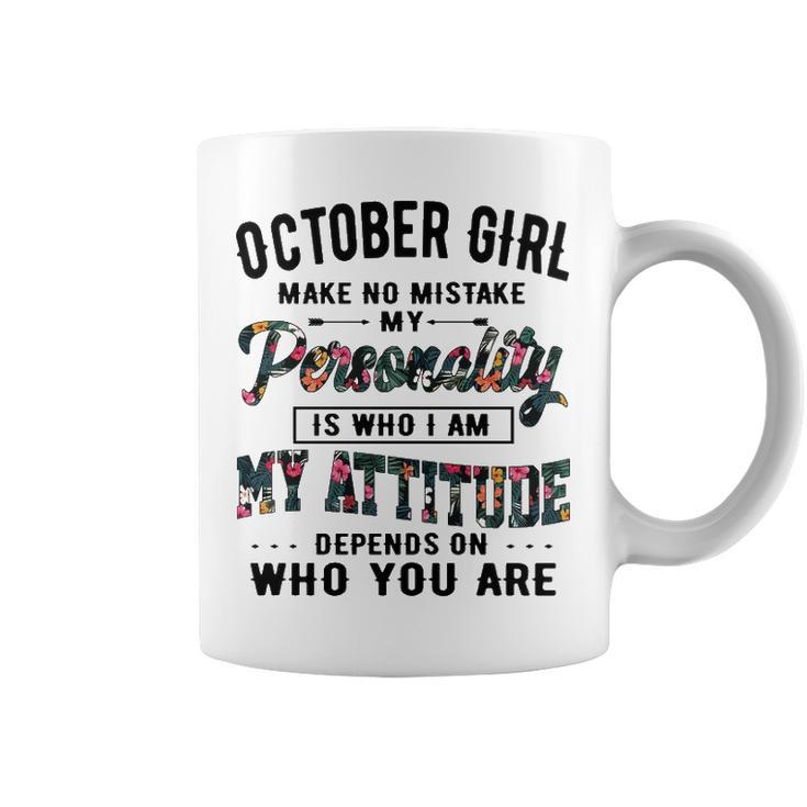 October Girl   Make No Mistake My Personality Is Who I Am Coffee Mug