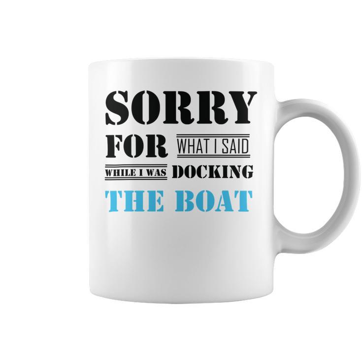 Official Im Sorry For What I Said While I Was Docking The Boat   Coffee Mug