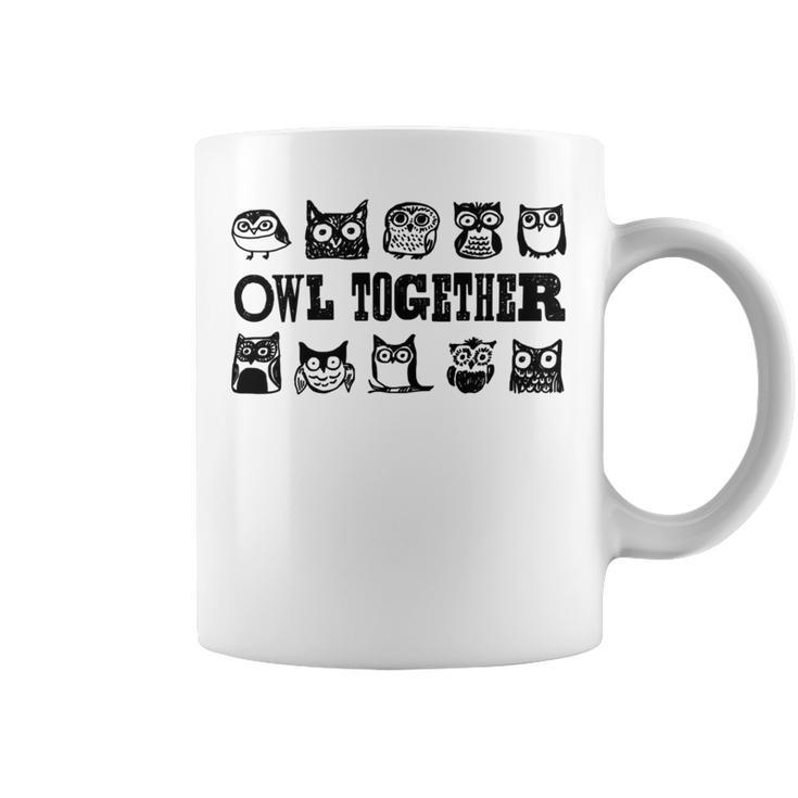 Owl Together  567 Trending Shirt Coffee Mug