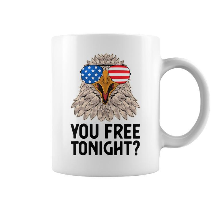 Patriotic American Bald Eagle 4Th Of July - You Free Tonight  Coffee Mug