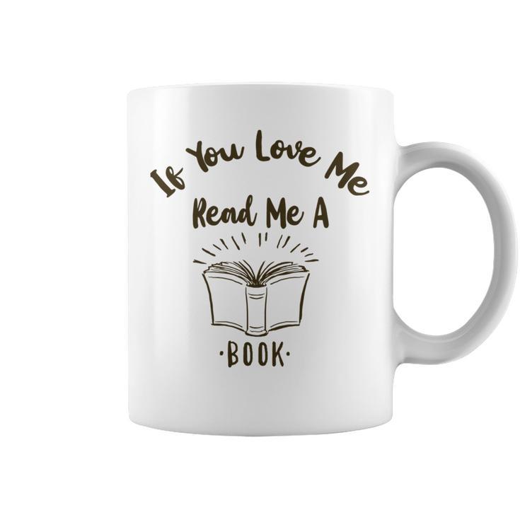 Premium If You Love Me Read Me A Book - Books Lovers   Coffee Mug