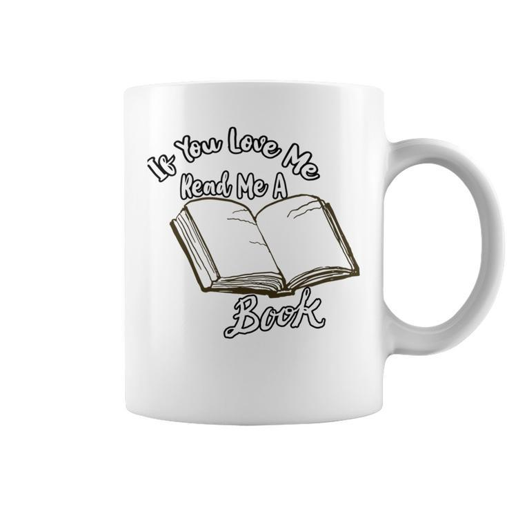 Premium If You Love Me Read Me A Book - Books Lovers   Coffee Mug