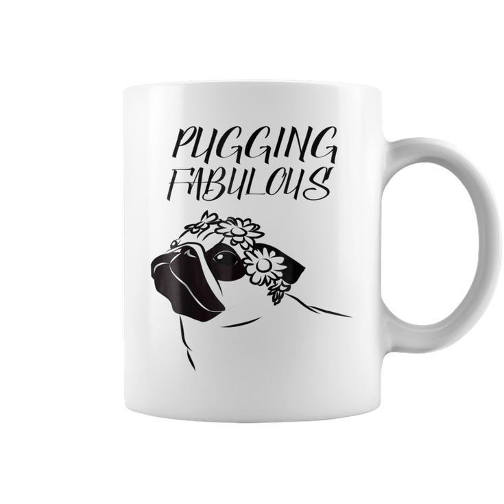 Pugging Fabulous Pug Lovers  Coffee Mug