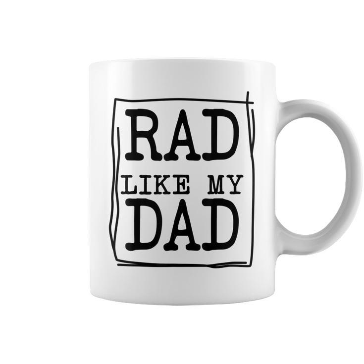 Rad Like My Dad Matching Father Son Daughter Kids  Coffee Mug