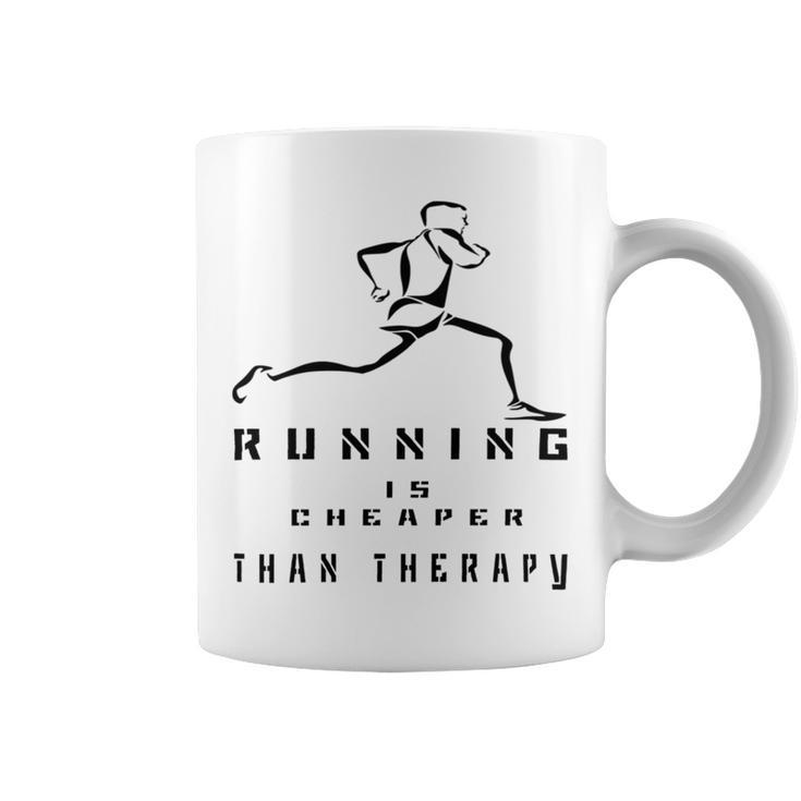 Running Is Cheaper Than Therapy  A Celebration Of Running Coffee Mug