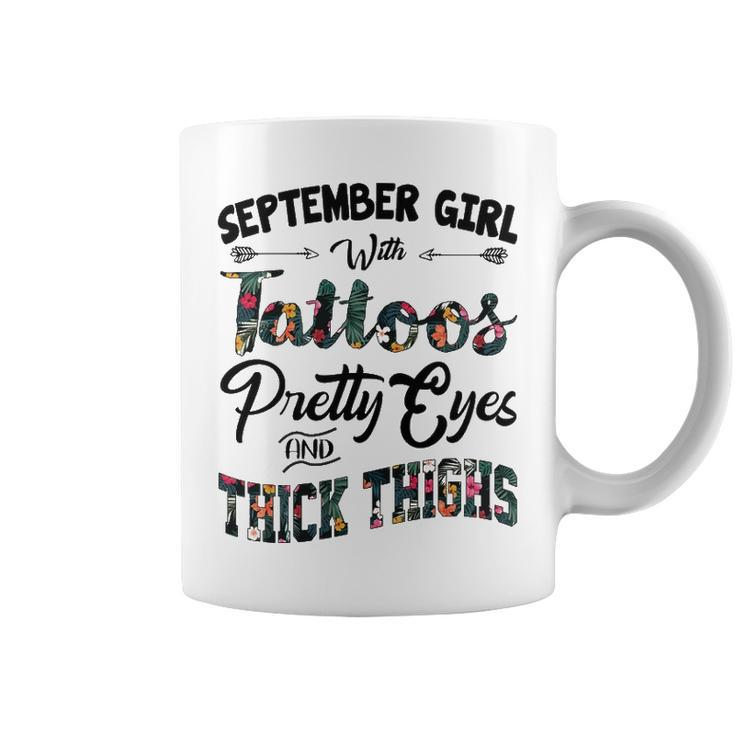 September Girl Gift   September Girl With Tattoos Pretty Eyes And Thick Thighs Coffee Mug