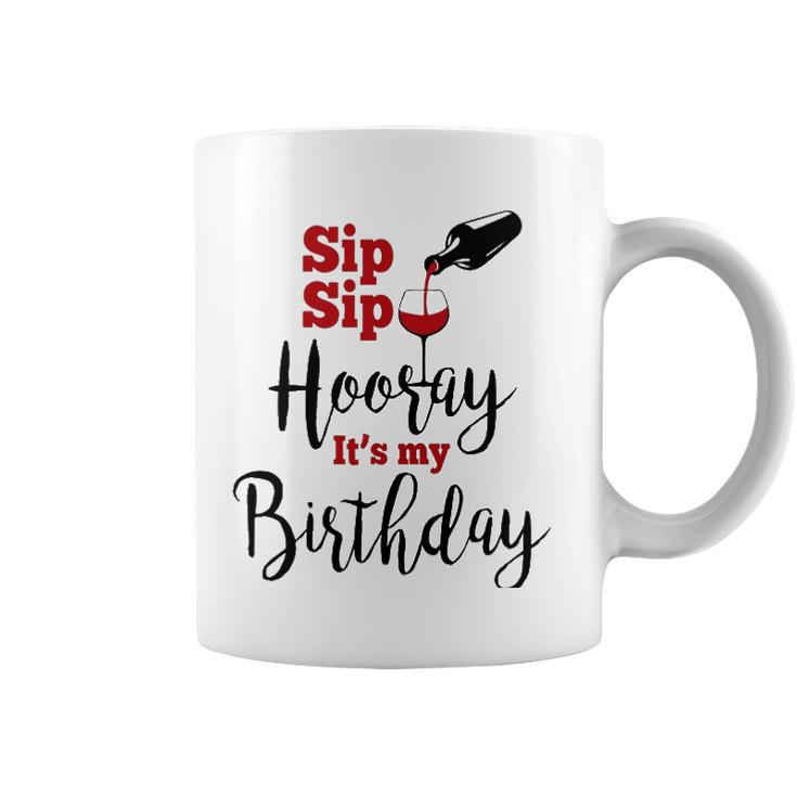 Sip Sip Hooray Its My Birthday Funny Bday Party Gift Coffee Mug