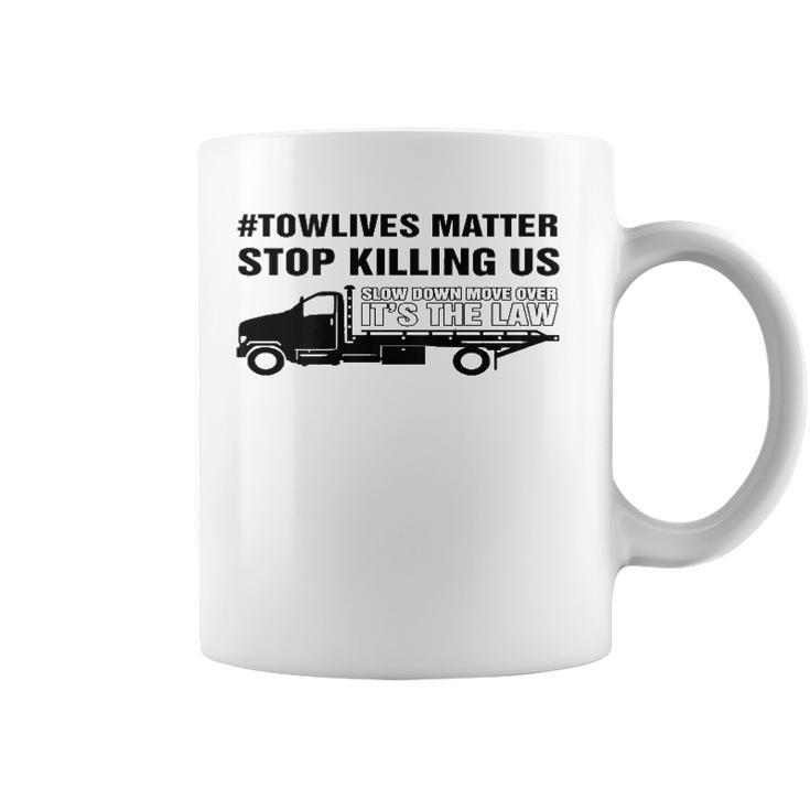 Slow Down Move Over - Towlivesmatter Coffee Mug