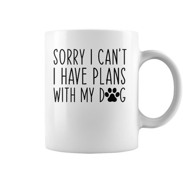 Sorry I Cant I Have Plans With My Dog Funny Excuse Coffee Mug