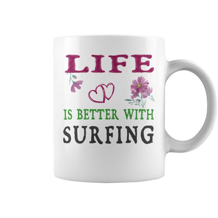 Surfing Sport Lover Life Is Better With Surfing Coffee Mug